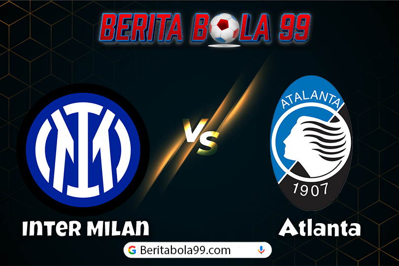 Prediksi Bola Inter Milan vs Atalanta 31 Agustus 2024