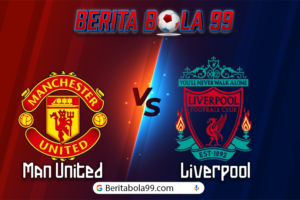 Prediksi Bola Manchester United vs Liverpool 4 Agustus 2024