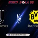 Juventus vs Dortmund: Prediksi dan Analisis Laga