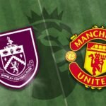 Link Streaming Burnley vs Manchester United, Kamis 8 Januari 2026